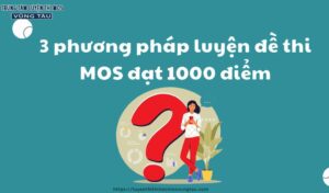 3 phương pháp luyện đề thi mos đạt 1000 điểm