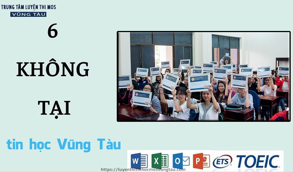 6 không tại trung tâm tin học mos vũng tàu