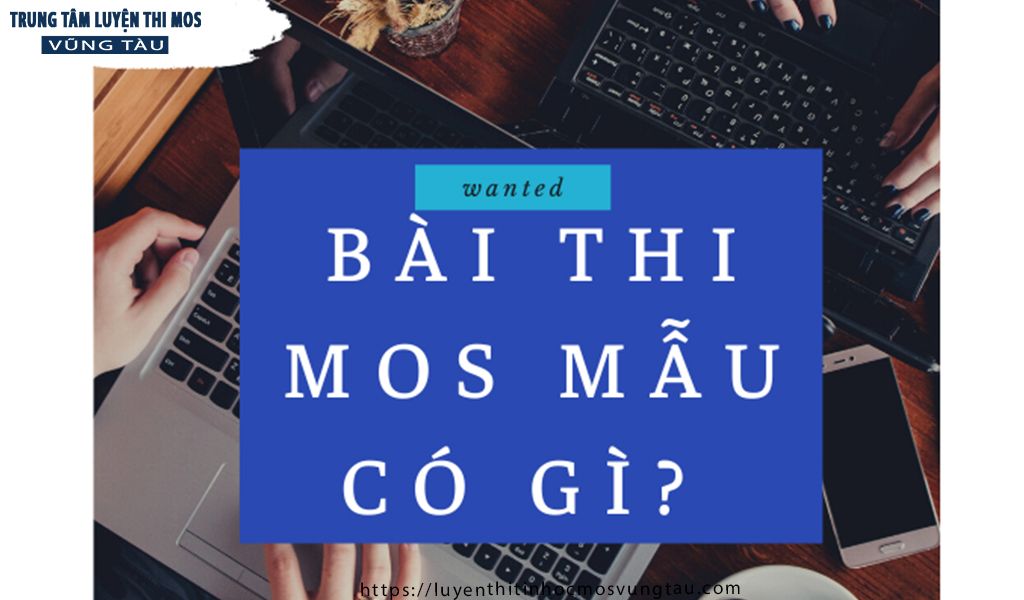 Bài thi mos mẫu có gì