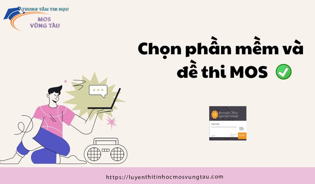 Chọn phần mền và đề thi mos hiệu quả