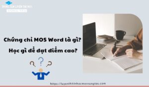 Chứng chỉ mos word là gì học gì dễ đạt điểm cao