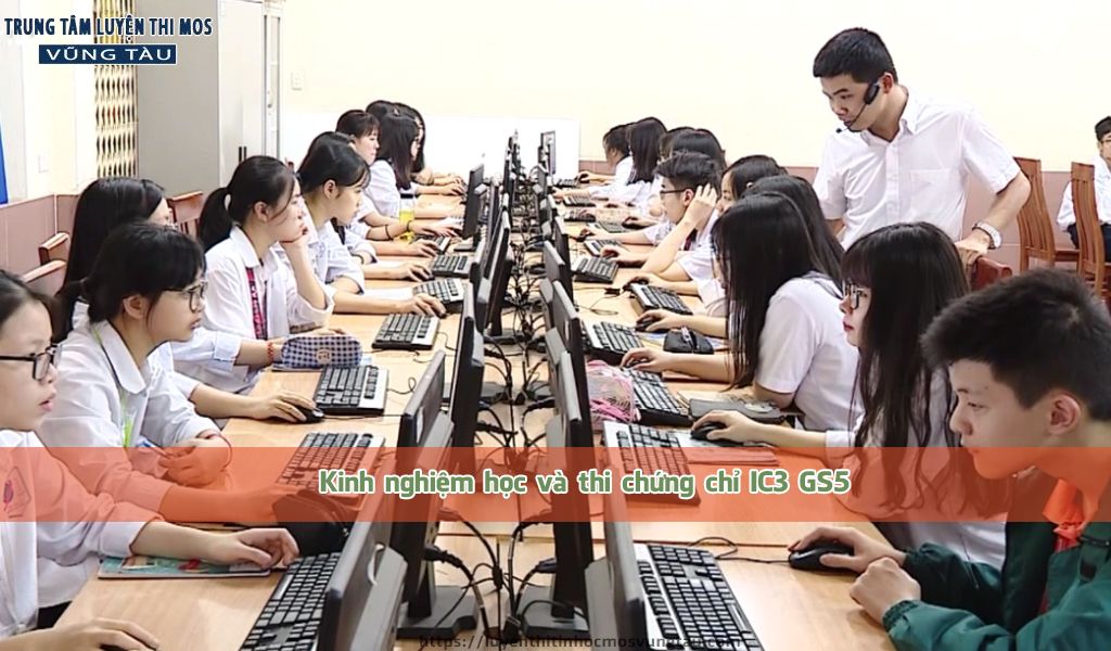 Kinh nghiệm học và thi chứng chỉ ic3 gs5