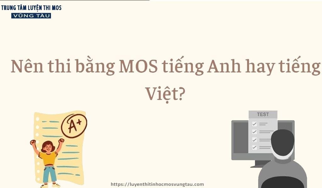 Thi bằng mos tiếng anh hay tiếng việt