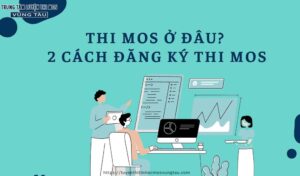 Thi mos ở đâu 2 cách đăng ký thi mos tại trung tâm tin học vũng tàu