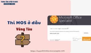 thi mos ở đâu vũng tàu hướng dẫn đăng ký nhanh gọn lẹ