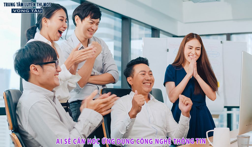 Ai sẽ cần học ứng dụng công nghệ thông tin