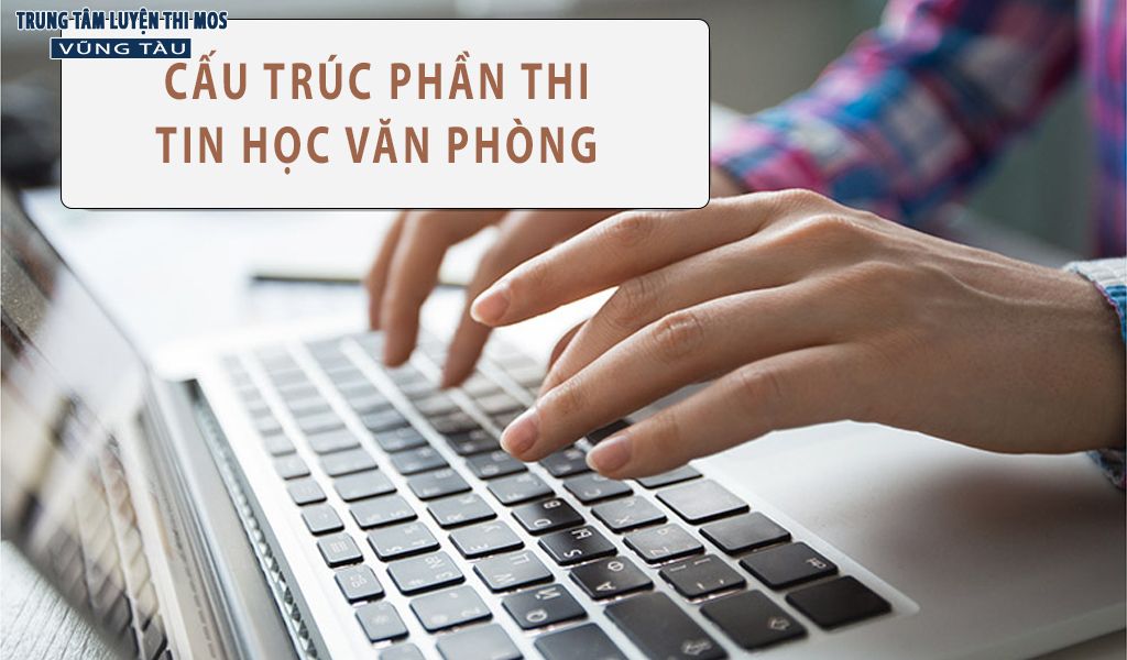 Cấu trúc đề thi tin học văn phòng
