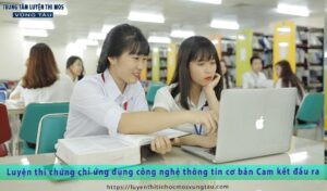 Luyện thi chứng chỉ ứng dụng công nghệ thông tin cơ bản tại vũng tàu – Cam kết đầu ra