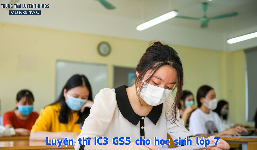 Luyện thi IC3 GS5 cho học sinh lớp 7 tại Trung tâm tin học vũng tàu