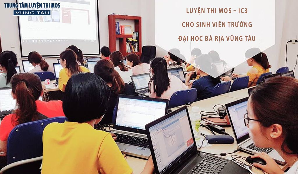Luyện thi Mos Ic3 cho sinh viên trường đại học bà rịa vũng tàu
