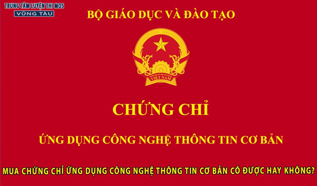 Mua chứng chỉ ứng dụng công nghệ thông tin cơ bản có được không