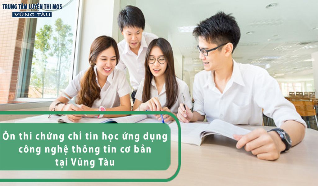 Ôn thi chứng chỉ tin học ứng dụng công nghệ thông tin cơ bản tại Phường 12 Vũng tàu