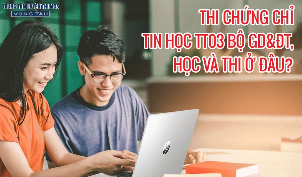 Chứng chỉ tin học theo thông tư 03 tại vũng tàu