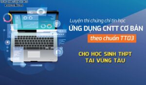 Thi chứng chỉ ứng dụng CNTT cơ bản cho học sinh THPT Song Ngữ Vũng Tàu
