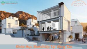 Khóa Học SketchUp Tại Vũng Tàu